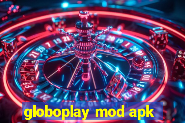 globoplay mod apk